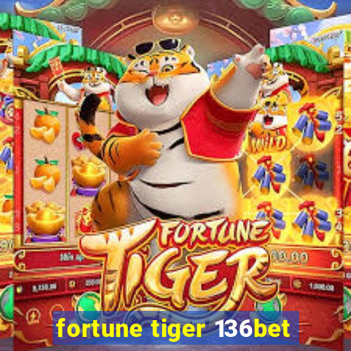 fortune tiger 136bet