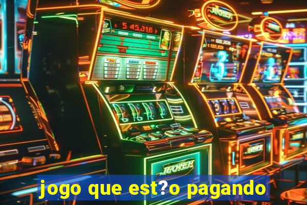 jogo que est?o pagando