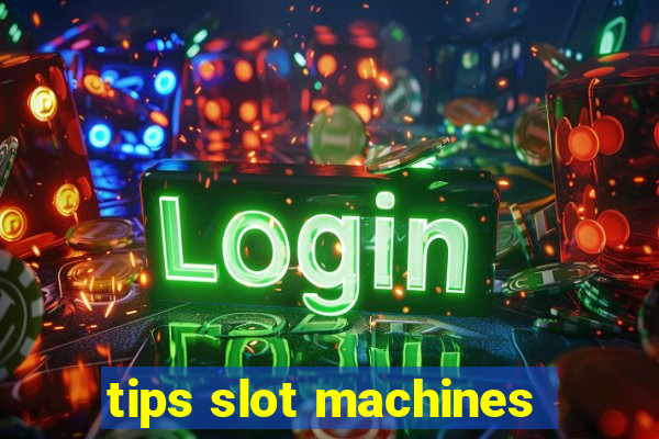 tips slot machines