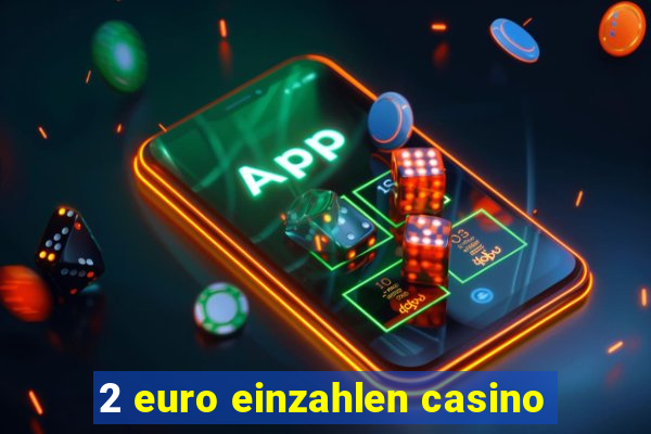 2 euro einzahlen casino