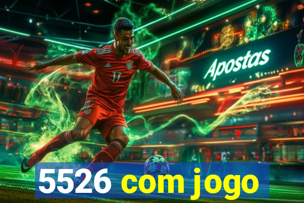 5526 com jogo