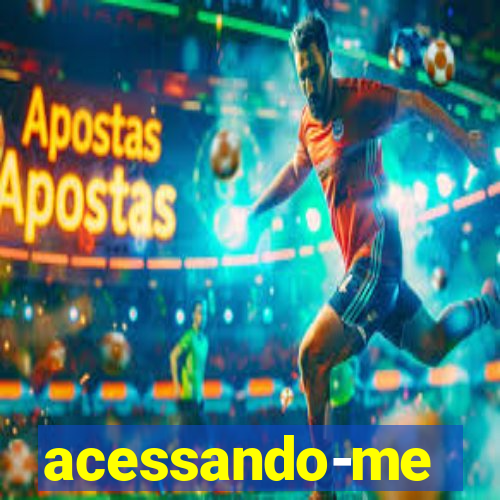 acessando-me