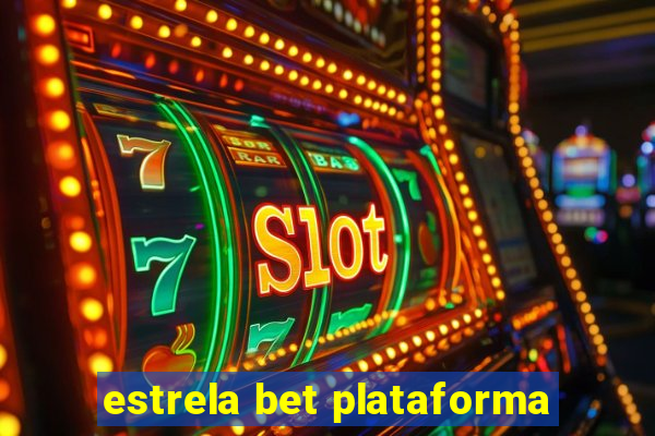 estrela bet plataforma