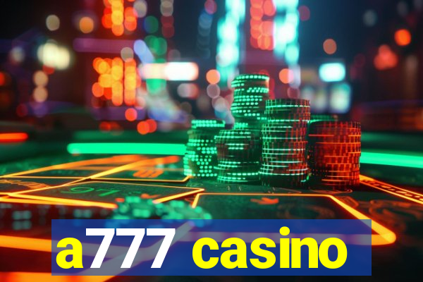 a777 casino