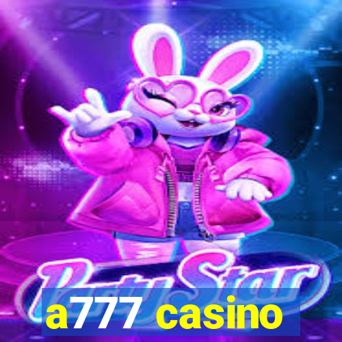 a777 casino