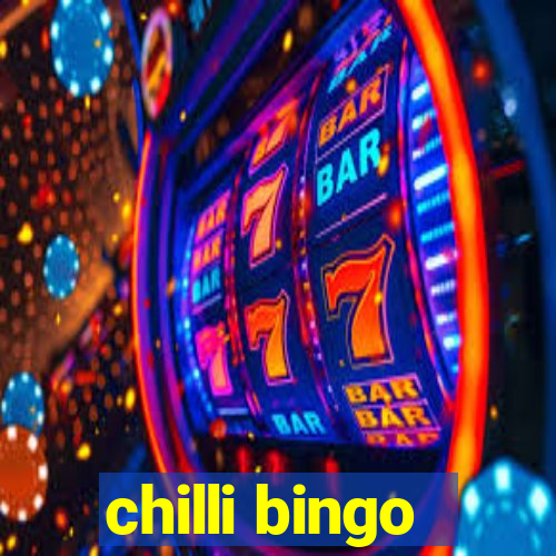 chilli bingo