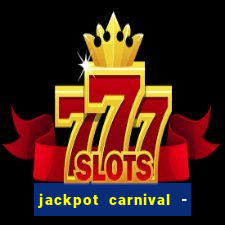 jackpot carnival - slots game