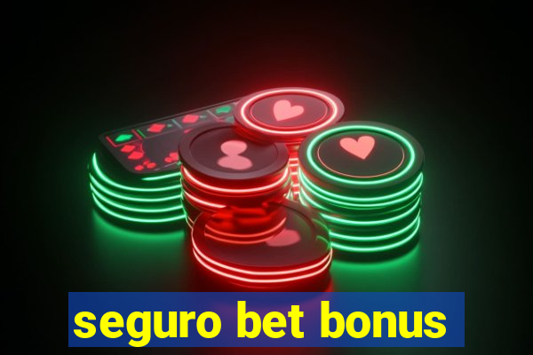 seguro bet bonus