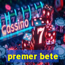 premer bete