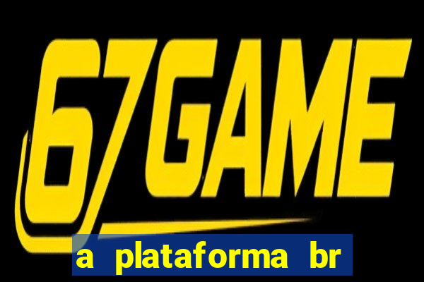 a plataforma br jogos é confiável