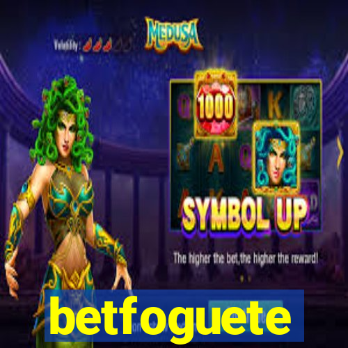 betfoguete