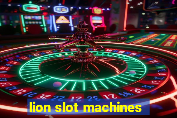 lion slot machines