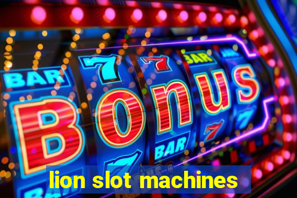 lion slot machines