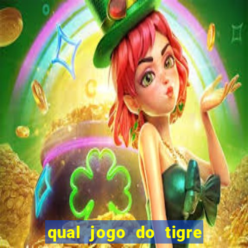 qual jogo do tigre 茅 confi谩vel