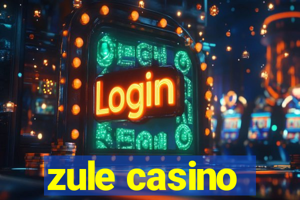 zule casino