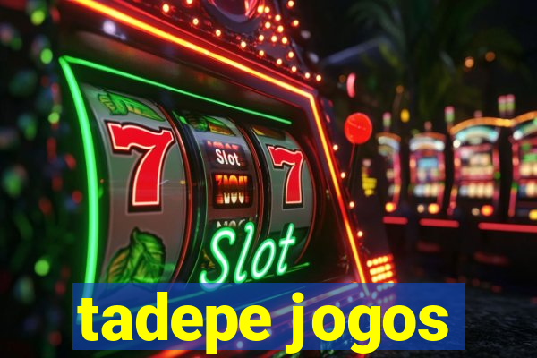 tadepe jogos