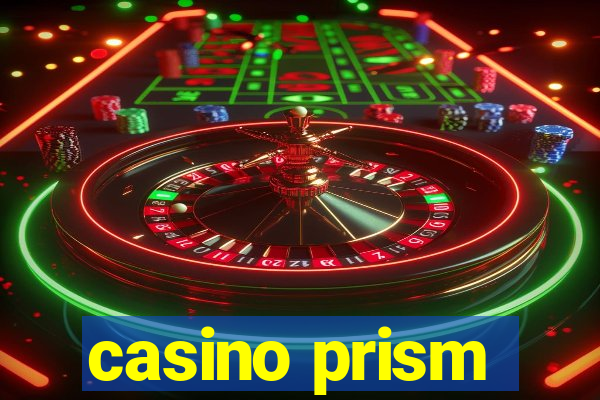 casino prism