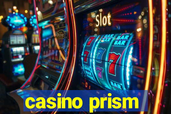 casino prism