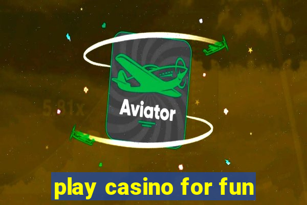 play casino for fun