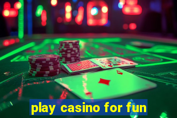 play casino for fun