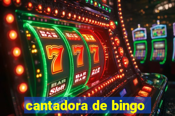 cantadora de bingo