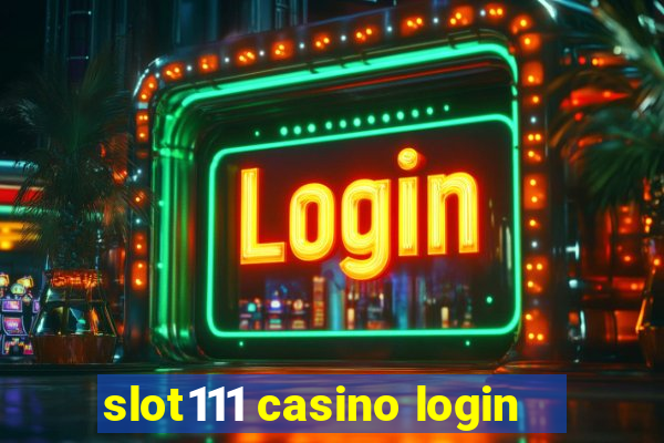 slot111 casino login