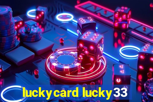 luckycard lucky33