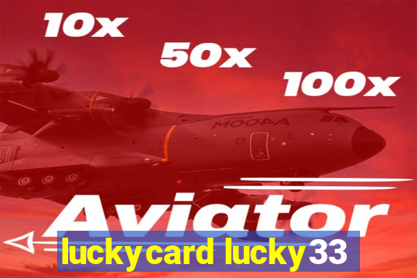 luckycard lucky33