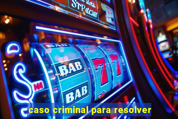 caso criminal para resolver