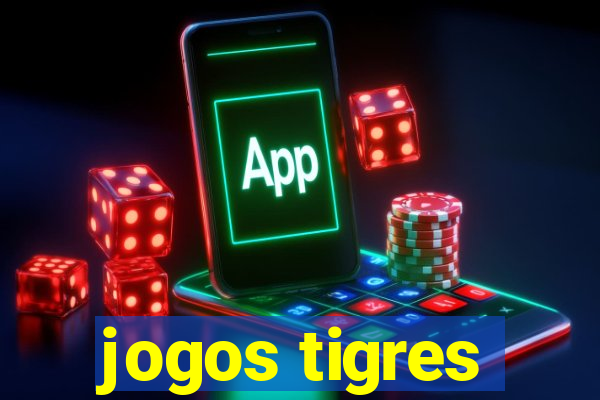 jogos tigres