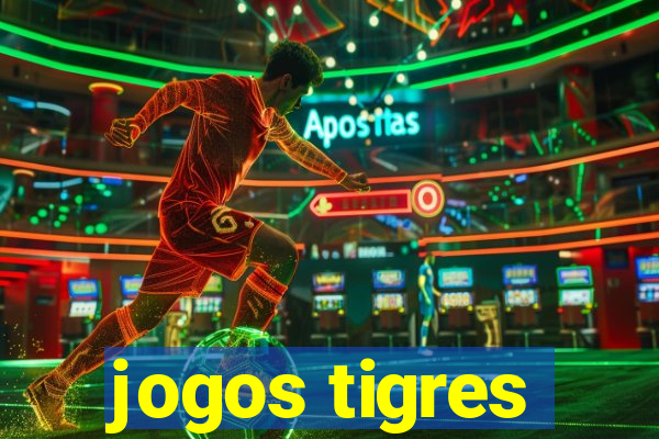 jogos tigres