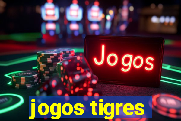 jogos tigres