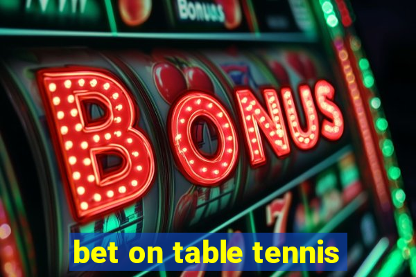 bet on table tennis