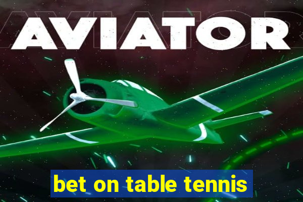 bet on table tennis