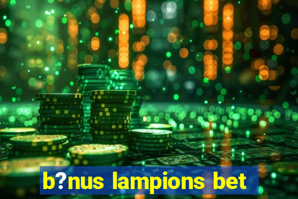 b?nus lampions bet