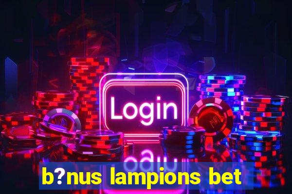 b?nus lampions bet