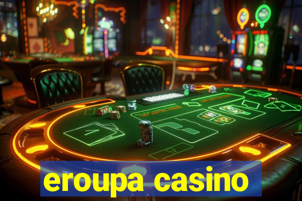 eroupa casino