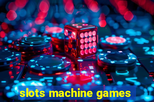 slots machine games