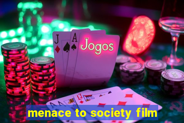 menace to society film