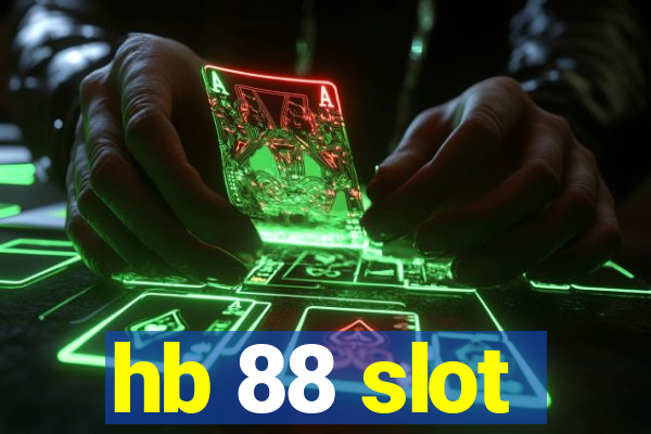 hb 88 slot