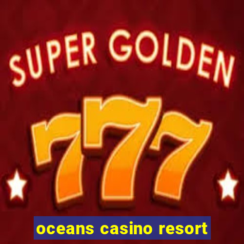 oceans casino resort