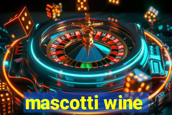 mascotti wine