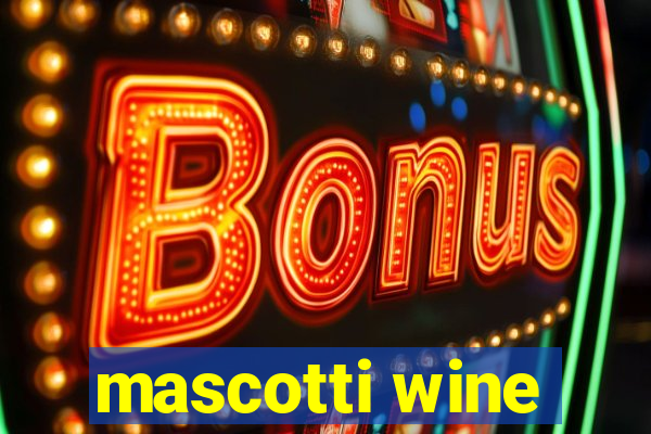 mascotti wine