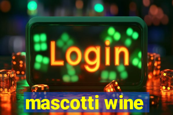 mascotti wine