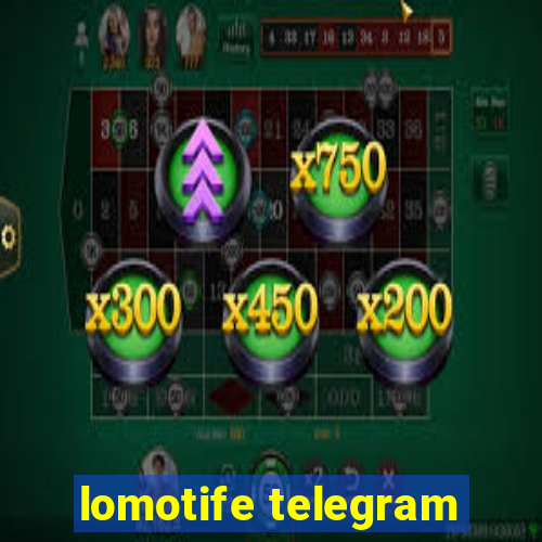 lomotife telegram