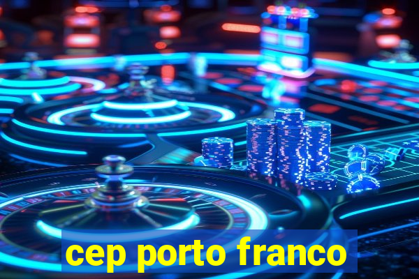 cep porto franco