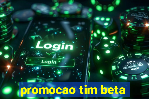 promocao tim beta