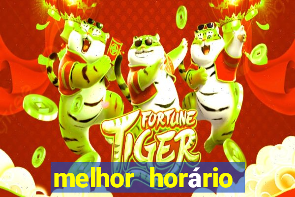 melhor horário para jogar fortune tiger de madrugada