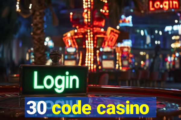 30 code casino