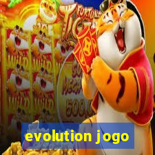 evolution jogo